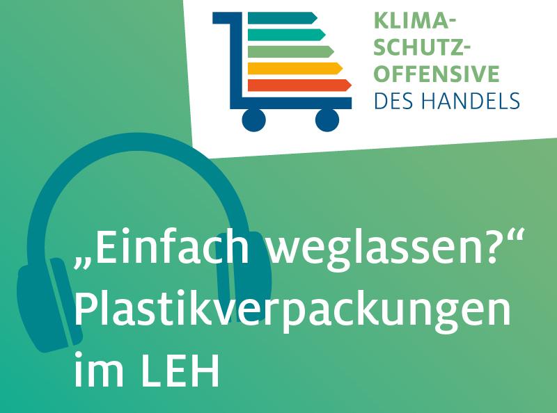 Einfach weglassen? Wie wir Plastikverpackungen im LEH reduzieren können