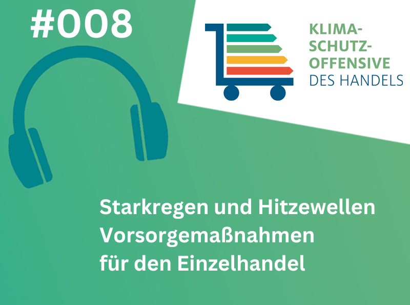 Folge 008: Starkregen und Hitzewellen - Vorsorgemaßnahmen für den Einzelhandel