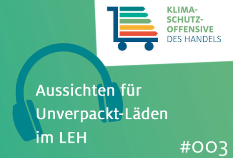 Klimaschutzoffensive HDE Podcast Verpackungsvermeidung Unverpackt-Läden Dr. Kortum