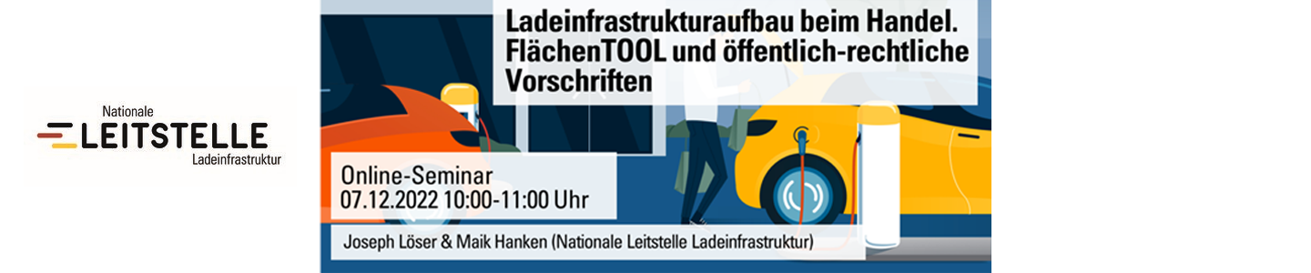 Klimaschutzoffensive: Ladeinfrastrukturaufbau im Handel. FlächenTOOL und öffentlich-rechtliche Vorschriften